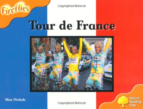 Oxford Reading Tree: Level 6: Fireflies: Tour de France (9780198473039) by Nichols, Max