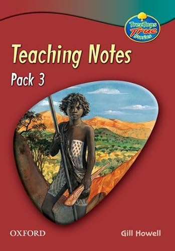 Oxford Reading Tree: TreeTops True Stories Pack 3: Teaching Notes: Pack 3 (9780198475644) by Howell, Gill