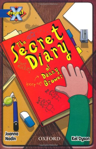 Imagen de archivo de Project X: Y5 Blue Band: Top Secret Cluster: The Secret Diary of Danny Grower a la venta por WorldofBooks