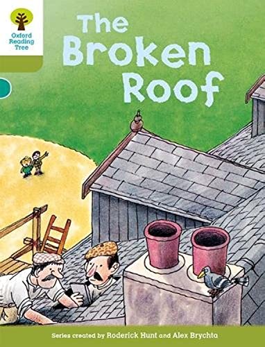 Imagen de archivo de Oxford Reading Tree: Level 7: Stories: The Broken Roof (Oxford Reading Tree, Biff, Chip and Kipper Stories New Edition 2011) a la venta por WorldofBooks