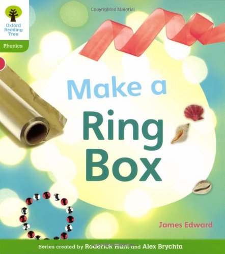 Oxford Reading Tree: Level 2: Floppy's Phonics Non-Fiction: Make a Ring Box (9780198484462) by Edward, James