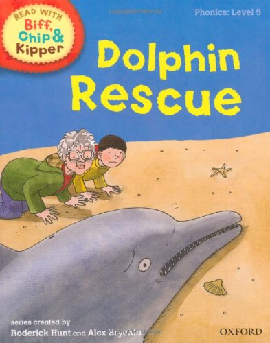 Stock image for Oxford Reading Tree Read With Biff, Chip, and Kipper: Phonics: Level 5. Dolphin Rescue for sale by AwesomeBooks