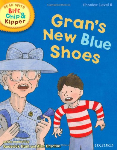 Beispielbild fr Oxford Reading Tree Read With Biff, Chip, and Kipper: Phonics: Level 6. Gran's New Blue Shoes zum Verkauf von AwesomeBooks