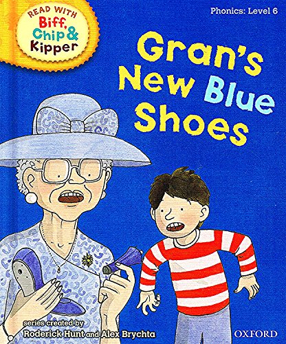 Imagen de archivo de Oxford Reading Tree Read With Biff, Chip, and Kipper: Phonics: Level 6. Gran's New Blue Shoes a la venta por WorldofBooks