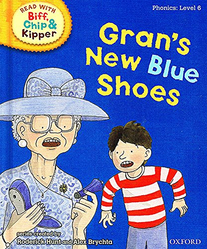 Stock image for Oxford Reading Tree Read With Biff, Chip, and Kipper: Phonics: Level 6. Gran's New Blue Shoes for sale by WorldofBooks