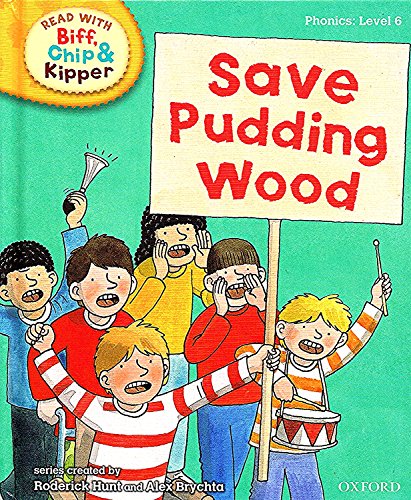 Imagen de archivo de Oxford Reading Tree Read with Biff, Chip, and Kipper: Phonics: Level 6: Save Pudding Wood (Read with Biff, Chip & Kipper. Phonics. Level 6) a la venta por GF Books, Inc.