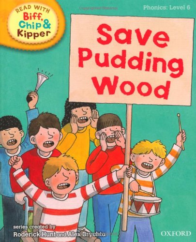 Stock image for Oxford Reading Tree Read With Biff, Chip, and Kipper: Phonics: Level 6: Save Pudding Wood (Ort) for sale by Goldstone Books