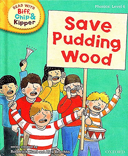 Stock image for Oxford Reading Tree Read with Biff, Chip, and Kipper: Phonics: Level 6: Save Pudding Wood (Read with Biff, Chip & Kipper. Phonics. Level 6) for sale by GF Books, Inc.