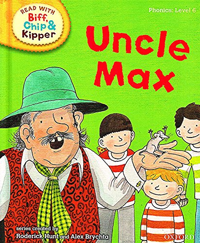 Beispielbild fr Oxford Reading Tree Read With Biff, Chip, and Kipper: Phonics: Level 6. Uncle Max zum Verkauf von AwesomeBooks