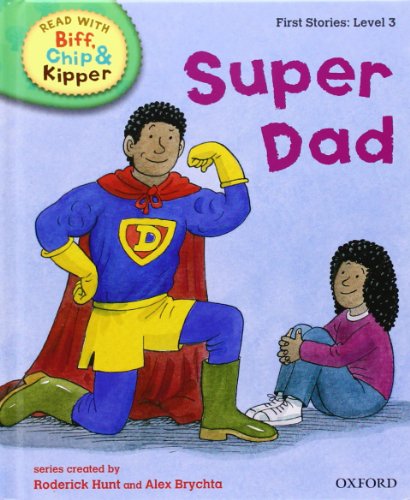 Beispielbild fr Oxford Reading Tree Read with Biff, Chip, and Kipper: First Stories: Level 3 Super Dad zum Verkauf von Better World Books: West