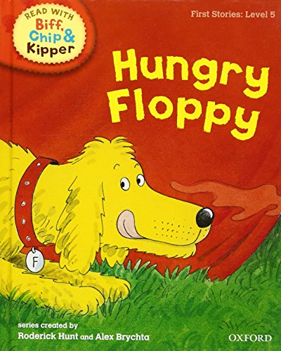 Imagen de archivo de Oxford Reading Tree Read With Biff, Chip, and Kipper: First Stories: Level 5. Hungry Floppy a la venta por WorldofBooks