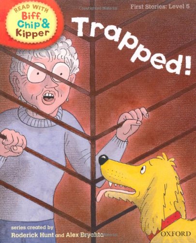 Beispielbild fr Oxford Reading Tree Read With Biff, Chip, and Kipper: First Stories: Level 5. Trapped! zum Verkauf von Reuseabook