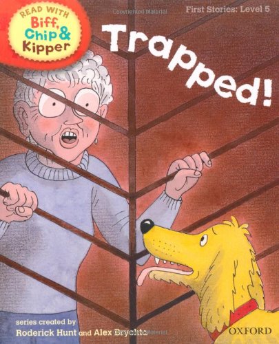Imagen de archivo de Oxford Reading Tree Read with Biff, Chip, & Kipper: First Stories: Level 5: Trapped! a la venta por Better World Books: West