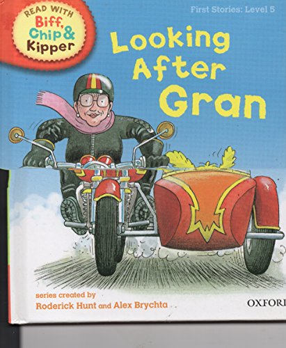 Beispielbild fr Oxford Reading Tree Read With Biff, Chip, and Kipper: First Stories: Level 5. Looking After Gran zum Verkauf von WorldofBooks