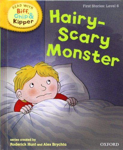 Beispielbild fr Hairy-Scary Monster (Read with Biff, Chip and Kipper: First Stories, Level 6) (Read with Biff, Chip & Kipper. First Stories. Level 6) zum Verkauf von SecondSale