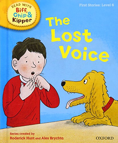 Imagen de archivo de Oxford Reading Tree Read With Biff, Chip, and Kipper: First Stories: Level 6. The Lost Voice a la venta por AwesomeBooks