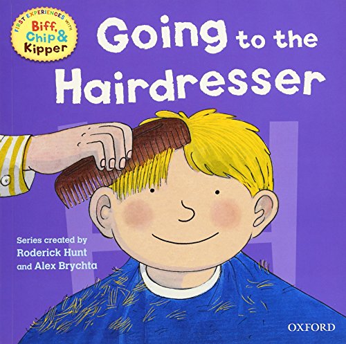 Going to the Hairdresser (First Experiences with Biff, Chip & Kipper) (9780198487913) by Roderick Hunt