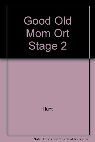 Good Old Mom Ort Stage 2 (9780198490890) by Hunt