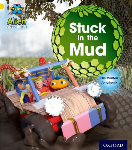 Stock image for Project X: Alien Adventures: Yellow: Stuck in the Mud for sale by Blackwell's