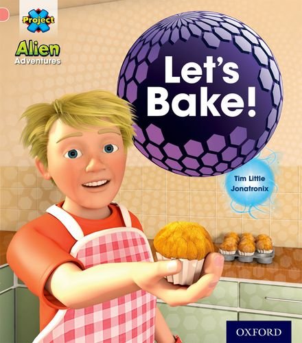 Stock image for Project X: Alien Adventures: Pink:Let's Bake! for sale by Blackwell's