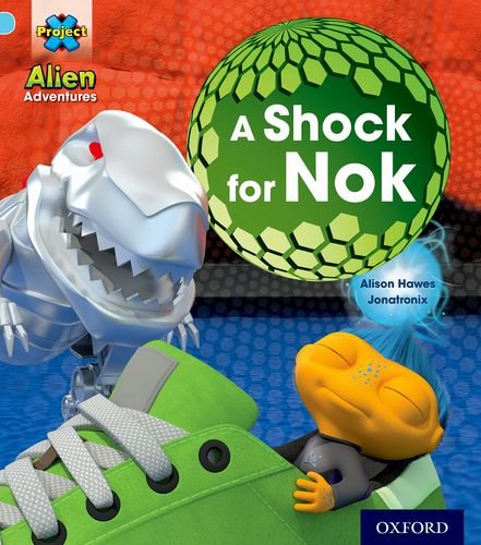 Stock image for Project X: Alien Adventures: Blue: A Shock For Nok for sale by Blackwell's