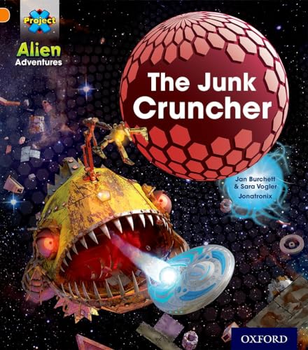 Stock image for Project X: Alien Adventures: Orange: The Junk Cruncher for sale by Blackwell's