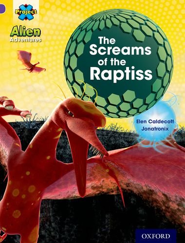 Stock image for Project X: Alien Adventures: Purple: The Screams Of The Raptiss for sale by WorldofBooks