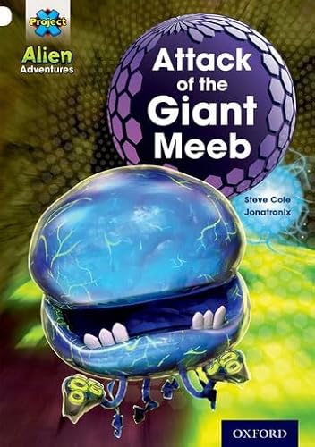 9780198493426: Project X: Alien Adventures: White: Attack of the Giant Meeb