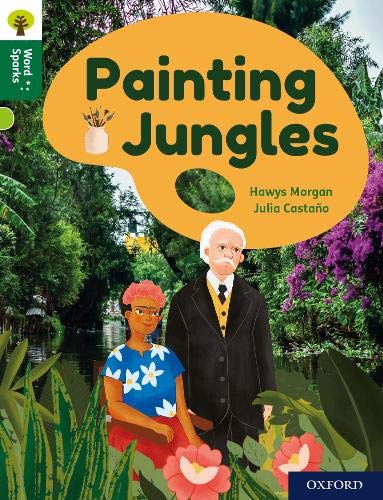 Stock image for Oxford Reading Tree Word Sparks: Level 12: Painting Jungles for sale by WorldofBooks