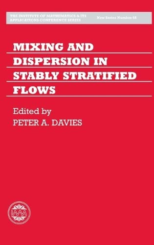 9780198500155: Mixing and Dispersion in Stably Stratified Flows (Institute of Mathematics and its Applications Conference Series)