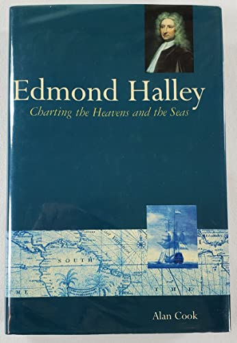 Edmond Halley: Charting the Heavens and the Seas. - Cook, Alan