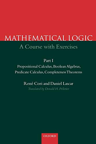 9780198500483: Mathematical Logic: A course with exercises - Part I - Propositional Calculus, Boolean Algebras, Predicate Calculus, Completeness Theorems