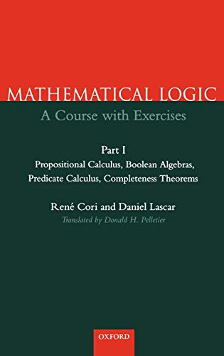 9780198500490: Mathematical Logic: Part 1: Propositional Calculus, Boolean Algebras, Predicate Calculus, Completeness Theorems