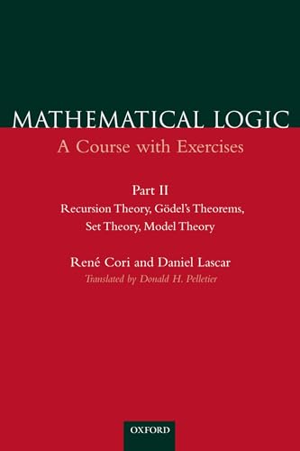 9780198500506: Mathematical Logic: Part 2: Recursion Theory, Godel's Theorems, Set Theory, Model Theory