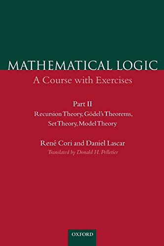 9780198500506: Recursion Theory, Godel's Theorems, Set Theory, Model Theory (Mathematical Logic: A Course With Exercises, Part II): A Course with Exercises Part II: ... Godel's Theorems, Set Theory, Model Theory