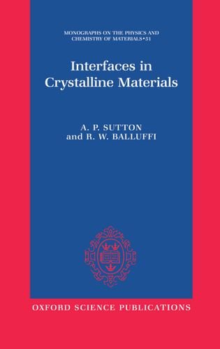 9780198500612: Interfaces in Crystalline Materials: 51 (Monographs on the Physics and Chemistry of Materials)