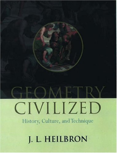 Stock image for Geometry Civilized: History, Culture, and Technique. for sale by Ted Kottler, Bookseller