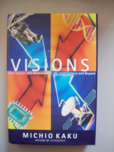 Beispielbild fr Visions: How Science Will Revolutionize the 21st Century and Beyond zum Verkauf von WorldofBooks