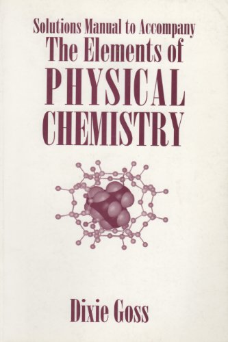 Imagen de archivo de The Elements of Physical Chemistry: Solutions Manual to 2r.e a la venta por Wonder Book