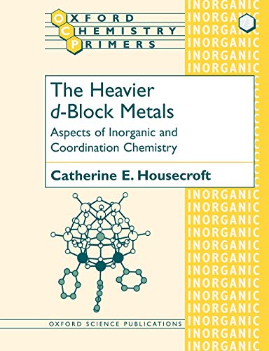 Beispielbild fr The Heavier d-Block Metals : Aspects of Inorganic and Coordination Chemistry zum Verkauf von Better World Books