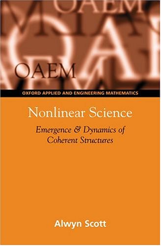 Beispielbild fr Nonlinear Science: Emergence and Dynamics of Coherent Structures (Oxford Applied and Engineering Mathematics S.) zum Verkauf von Cambridge Rare Books
