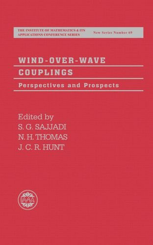 Beispielbild fr Wind-over-Wave Couplings: Perspectives and Prospects (Institute of Mathematics and its Applications Conference Series, 69) zum Verkauf von Housing Works Online Bookstore