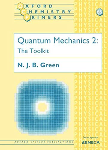Beispielbild fr Quantum Mechanics 2 The Toolkit: 65 (Oxford Chemistry Primers) zum Verkauf von WorldofBooks