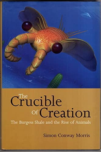 Beispielbild fr The Crucible of Creation: The Burgess Shale and the Rise of the Animals zum Verkauf von WorldofBooks