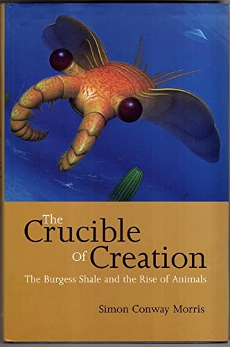 9780198502562: The Crucible of Creation: The Burgess Shale and the Rise of the Animals