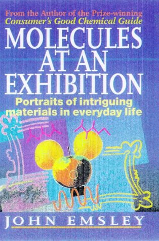 Beispielbild fr Molecules at an Exhibition: Portraits of intriguing materials in everyday life zum Verkauf von Wonder Book
