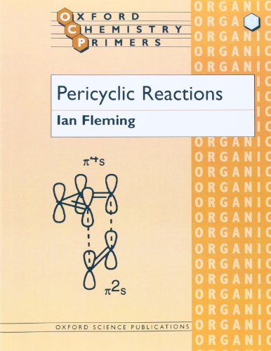 Pericyclic Reactions (Oxford Chemistry Primers) (9780198503071) by Fleming, Ian