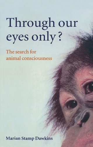 Stock image for Through Our Eyes Only?: The Search for Animal Consciousness for sale by SecondSale
