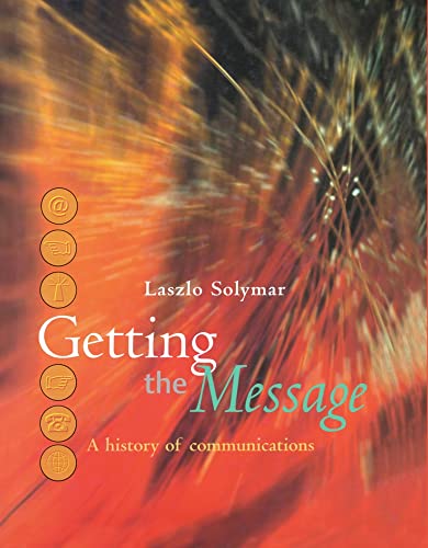 Stock image for Getting the Message: A History of Communications for sale by WorldofBooks