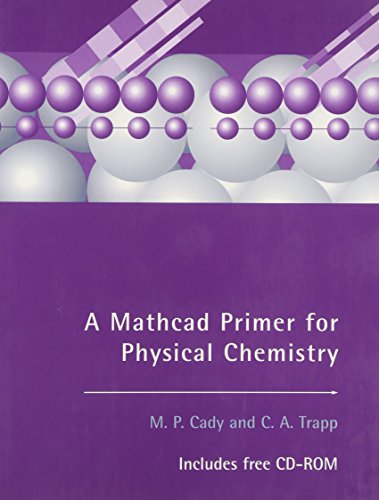 Beispielbild fr A MATHCAD PRIMER FOR PHYSICAL CHEMISTRY. zum Verkauf von Cambridge Rare Books
